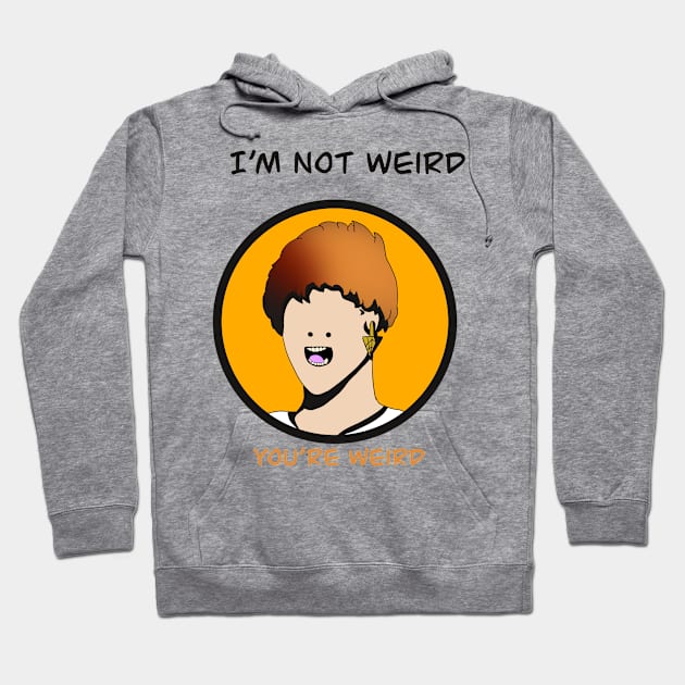 I’m not weird Hoodie by Innominatam Designs
